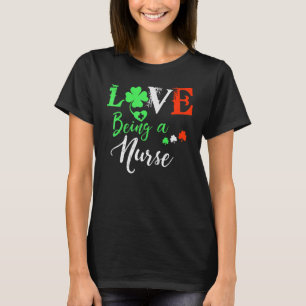 St Patrick's Day Nurse  Women Love Nursing T-Shirt