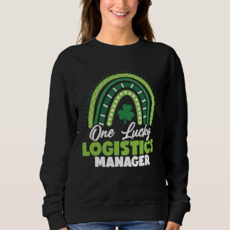 St Patricks Day One Lucky Logistics Manager Sweatshirt