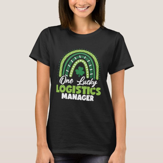 St Patricks Day One Lucky Logistics Manager T-Shirt (Front)