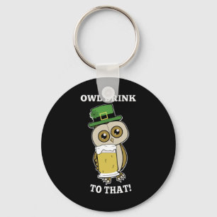 St Patricks Day Owl Drink To That Funny Key Ring