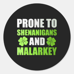 St Patricks Day Prone To Shenanigans And Malarkey Classic Round Sticker