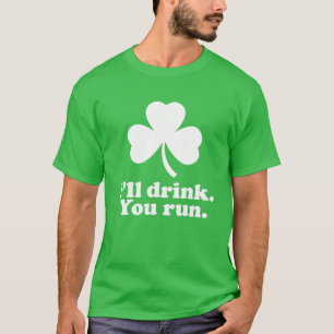 St. Patrick's Day Running T-shirt - I'll Drink You