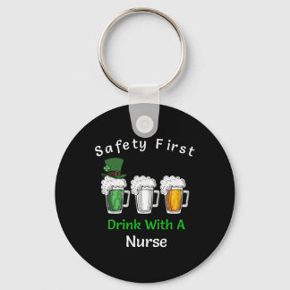 St Patricks Day- Safety First Drink With A Nurse  Key Ring