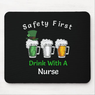 St Patricks Day- Safety First Drink With A Nurse  Mouse Pad