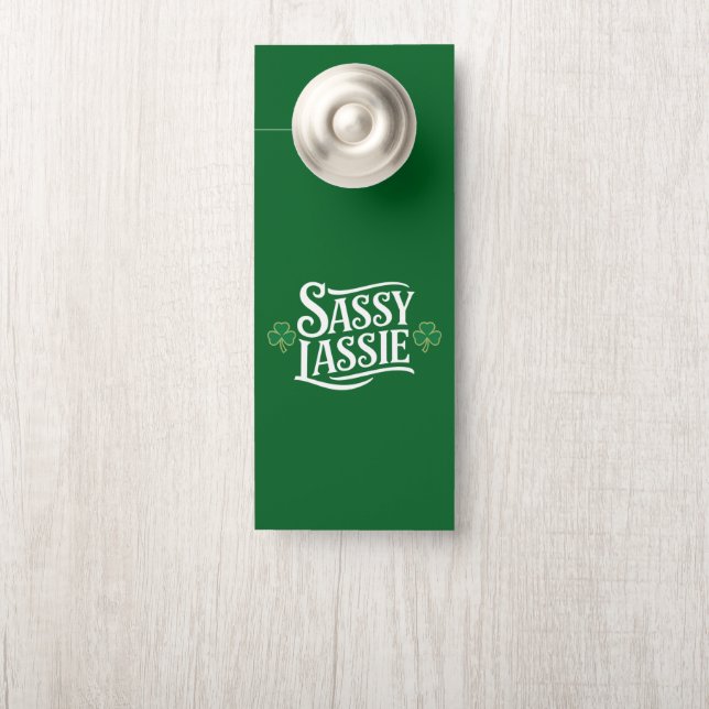 St Patricks Day Sassy Lassie Funny Irish Girl  Door Hanger (On Knob)