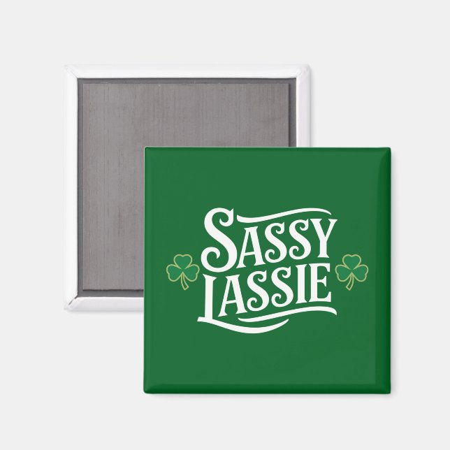 St Patricks Day Sassy Lassie Funny Irish Girl  Magnet (Front/Back)
