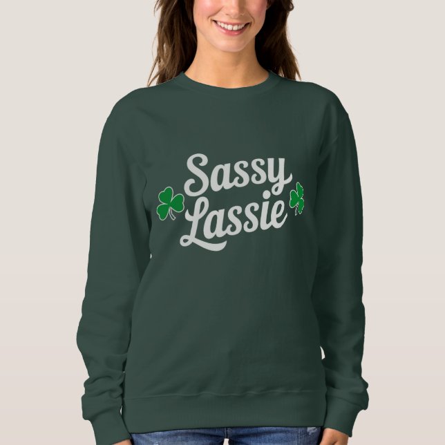 St Patricks Day Sassy Lassie Funny Irish  Sweatshirt (Front)