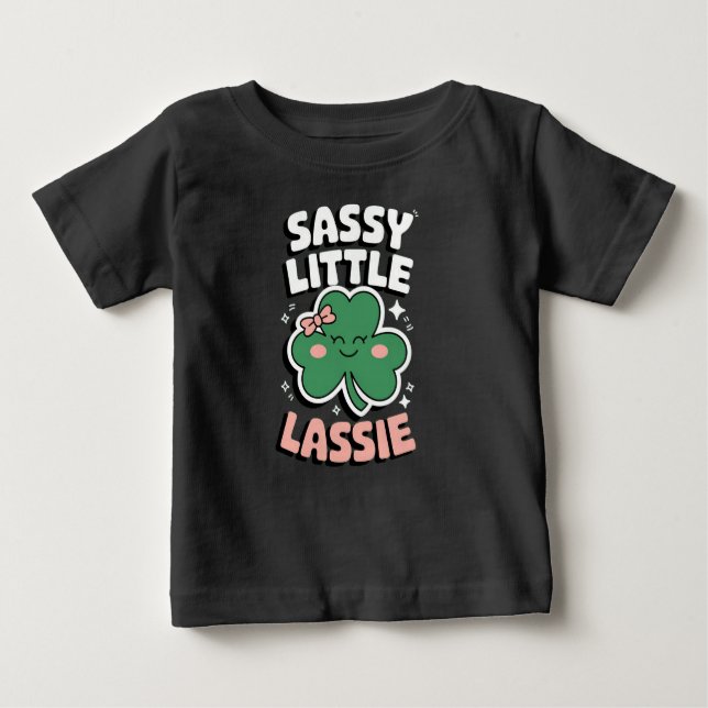  st. patricks day Sassy Little Lassie for girl Baby T-Shirt (Front)