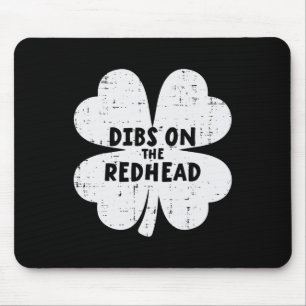 St Patricks Day Shamrock Dibs On The Redhead Funny Mouse Pad