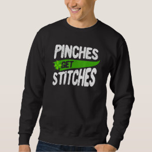 St Patricks Day Shamrock Lucky Irish Pinches Get S Sweatshirt