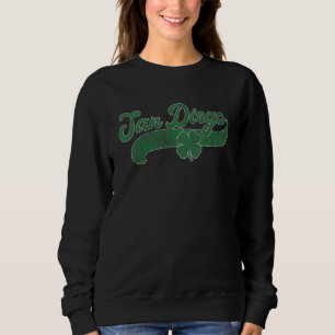 St. Patrick's Day Shamrock San Diego California CA Sweatshirt