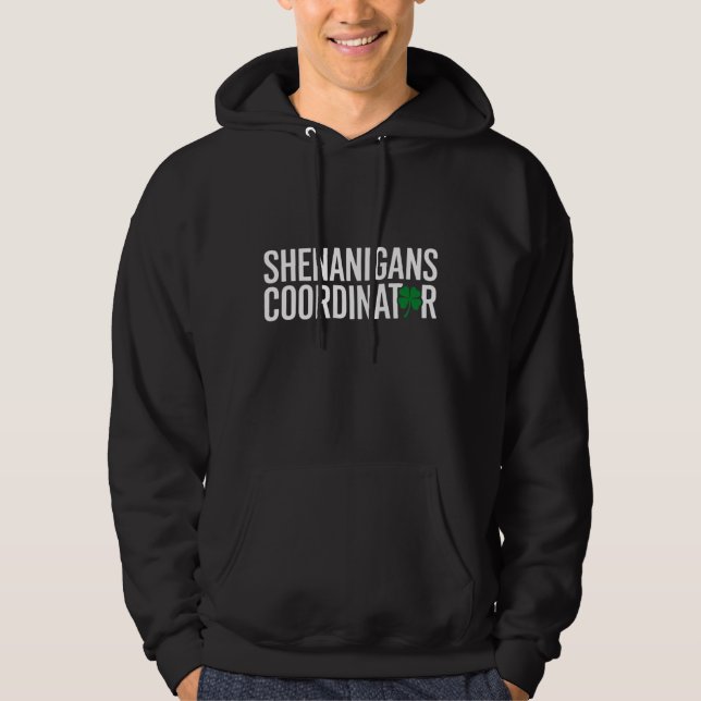 St. Patrick's Day Shenanigan Coordinator Hoodie (Front)