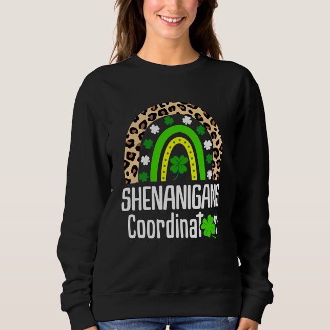 St Patricks Day Shenanigans Coordinator Cute Rainb Sweatshirt (Front)