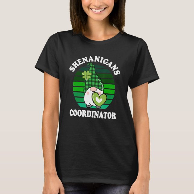 St Patricks Day Shenanigans Coordinator Teacher Mo T-Shirt (Front)