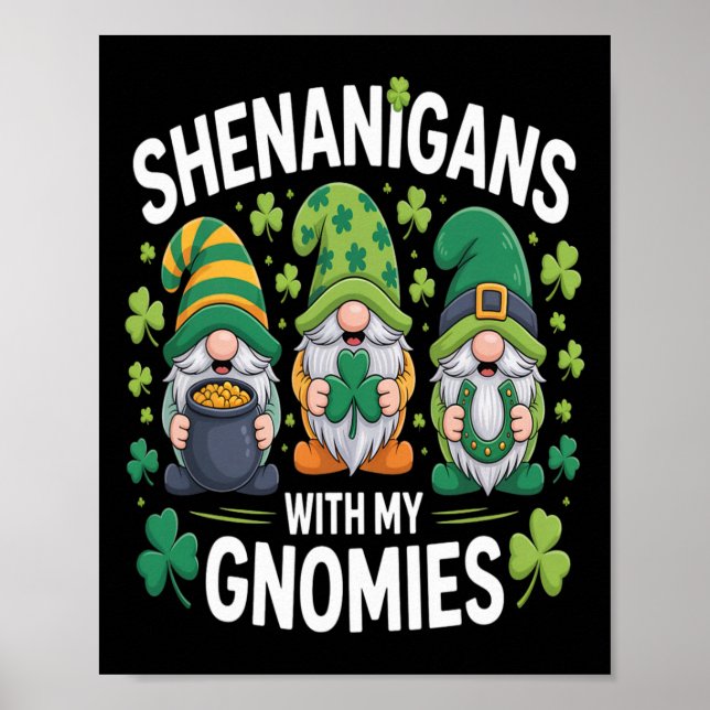 St Patricks Day Shenanigans With My Gnomies Gnomes Poster (Front)