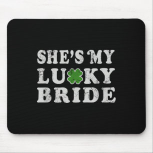 St Patricks Day Shes My Lucky Bride Wedding Shower Mouse Pad