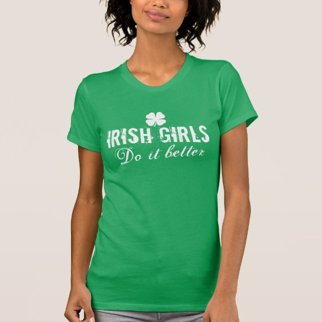 St Patricks Day shirt | Irish girls do it better (Front)