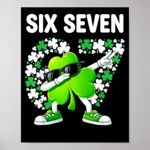 St patricks day six seven 6 7 meme shamrock kids poster