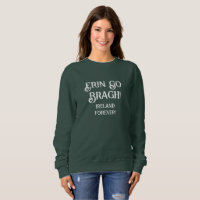 ST. PATRICK'S DAY SWEATSHIRT / ERIN GO BRAGH