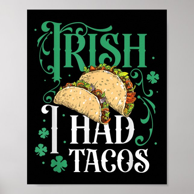 St Patricks Day Tacos Funny Irish I Had Tacos  Poster (Front)