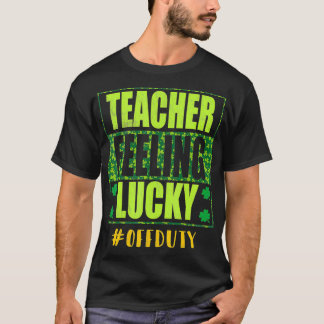 St Patricks Day Teacher Feeling Lucky Teacher Coac T-Shirt