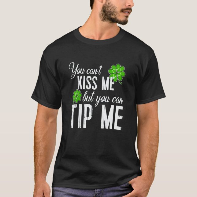St Patricks Day Waitress Bartender Waiter Tips  1 T-Shirt (Front)