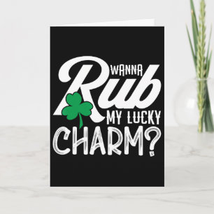 St Patricks Day Wanna Rub My Lucky Charm Funny Iri Card