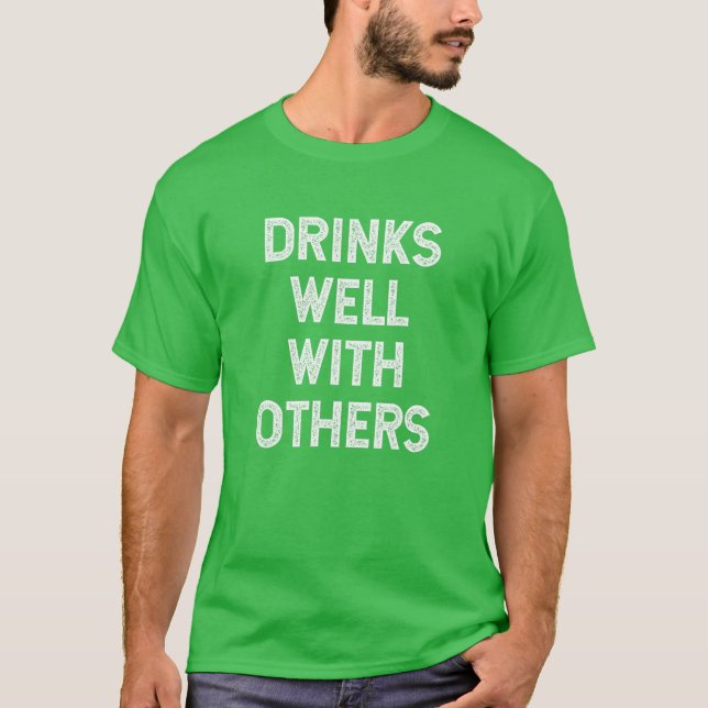 St Patricks Drinking Outfit Drinks Well With Other T-Shirt (Front)