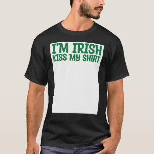 St Patricks Kiss Me I'm Irish Kiss Me Anyway Kisse T-Shirt