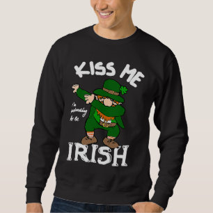 St Patricks Leprechaun dabbing Goblin Saying Sweatshirt