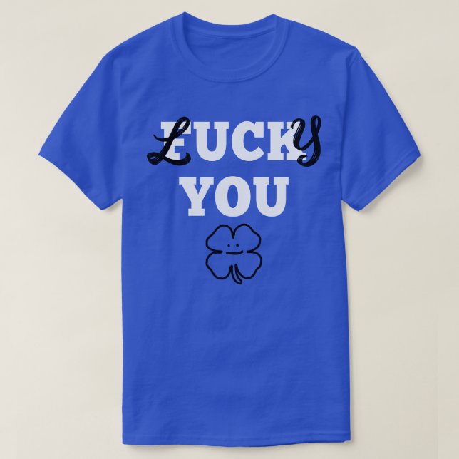 St Patricks Lucky You T-Shirt (Design Front)