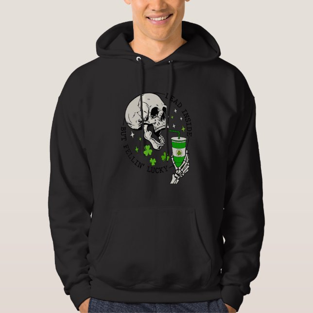 St Patrick's Skeleton Coffee Dead Inside But Feeli Hoodie (Front)