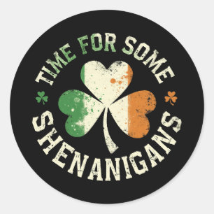 St. Patrick's Time For Some Shenanigans Clover Fun Classic Round Sticker