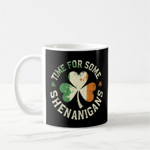 St. Patrick's Time For Some Shenanigans Clover Fun Coffee Mug