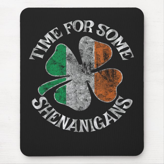 St. Patrick's Time for Some Shenanigans Clover Mouse Pad (Front)