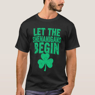 St.Patricku2019s Day Funny Leprecaun Let The Shena T-Shirt
