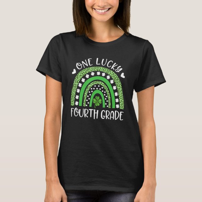 St Patricku2019s Day One Lucky Fourth Grade Teache T-Shirt (Front)