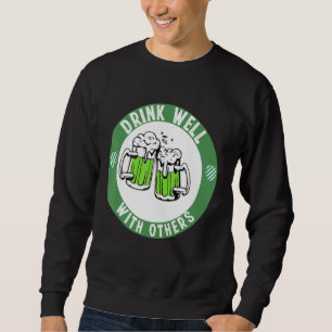 st patrik's day drinks quote Drink well with other Sweatshirt