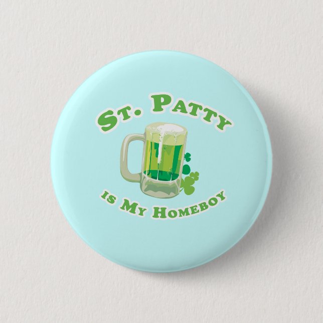 ST. PATTY IS MY HOMEBOY 6 CM ROUND BADGE (Front)