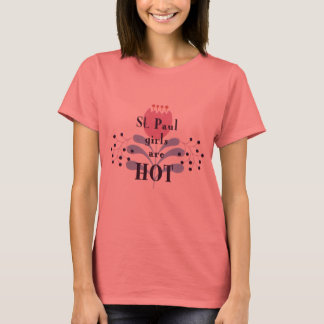 St. Paul girls are HOT T-Shirt