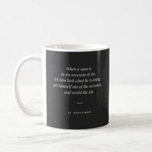 St Philip Neri Quote - Avoid Sin Temptation  Coffee Mug