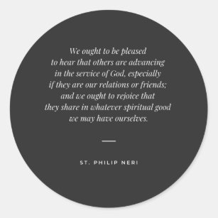 St Philip Neri Quote - Joy for other's good virtue Classic Round Sticker
