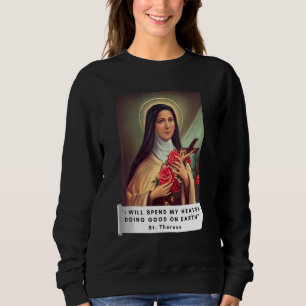 St Therese Of Lisieux Saint Therese Of Child Jesus Sweatshirt