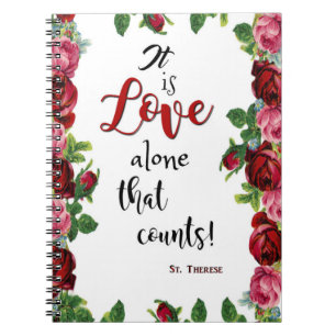 St. Therese Quote Roses Love Spiral Notebook