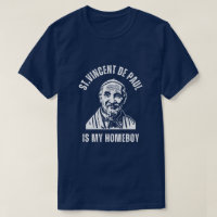 St. Vincent De Paul is my Homeboy.