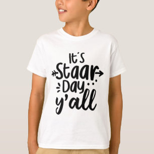 Staar Day Yall Cute Test Day For Students Teachers T-Shirt