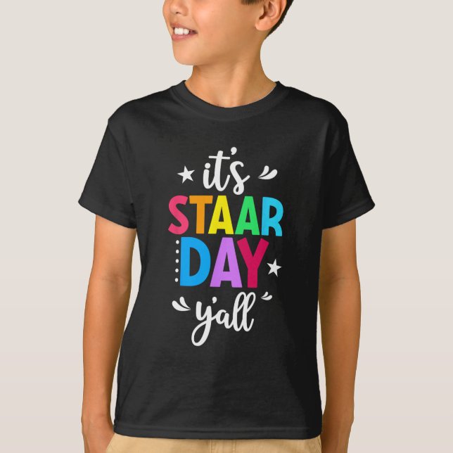 Staar Day Yall Test Day Testing Day Teacher Studen T-Shirt (Front)