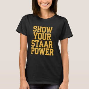 STAAR Power Day Student Teacher Professor Success T-Shirt