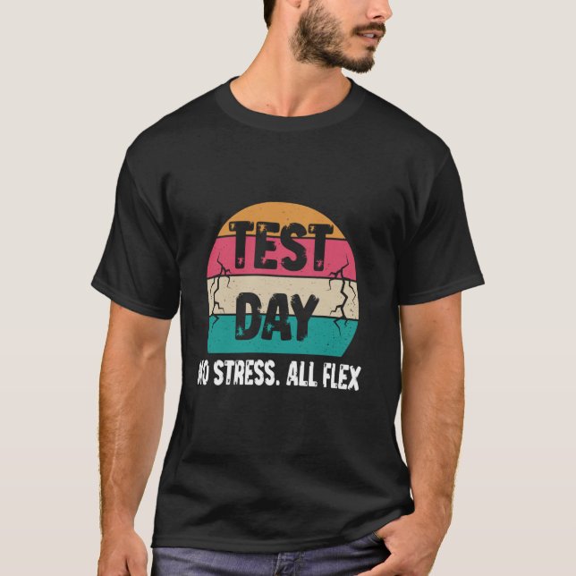 Staar State Test Teacher Testing Day No Stress All T-Shirt (Front)