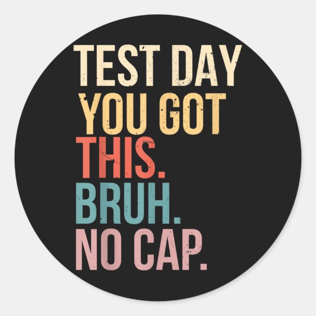 Staar State Testing Day Motivation You Got This Br Classic Round Sticker (Front)